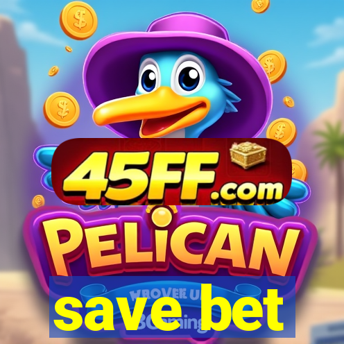 save bet
